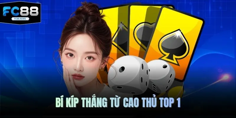 Bí kíp thắng từ cao thủ top 1