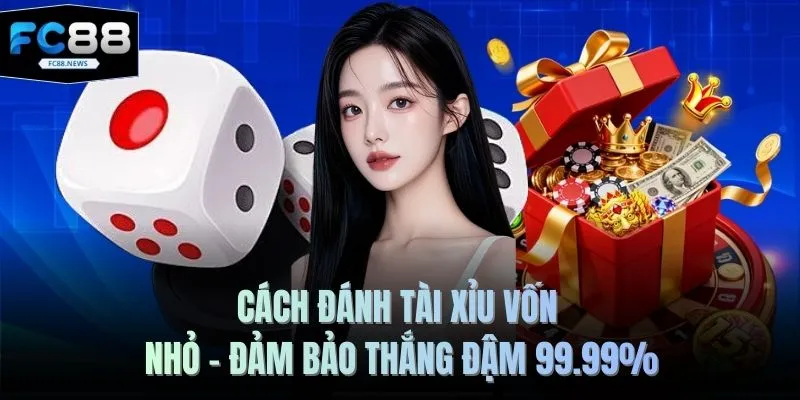 Cách đánh tài xỉu vốn nhỏ