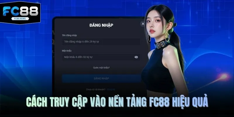 Đăng Nhập FC88 2 Cách truy cập vào nền tảng FC88 hiệu quả