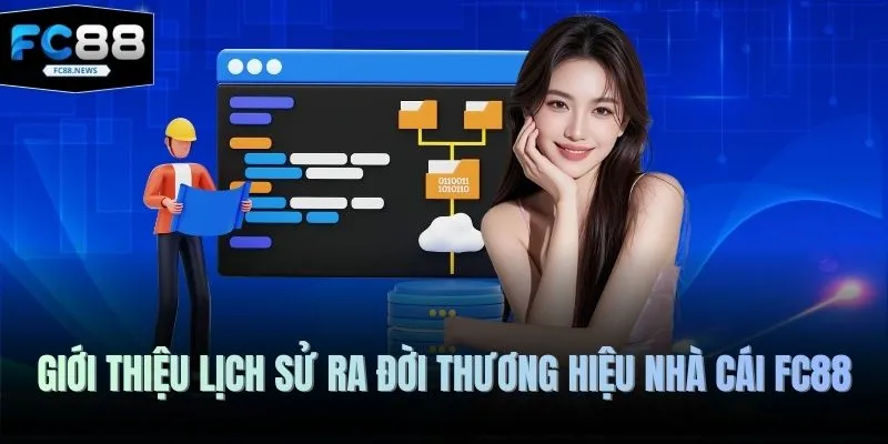 Giới thiệu lịch sử ra đời thương hiệu nhà cái FC88