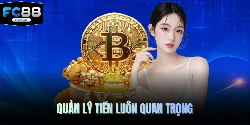 Quản lý tiền luôn quan trọng